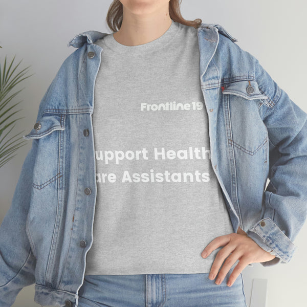 I Support Health Care Assistants T-Shirt