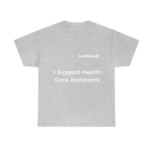 I Support Health Care Assistants T-Shirt