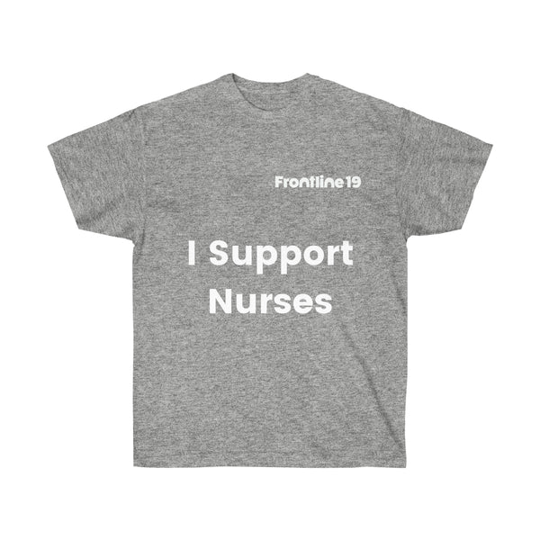 I Support Nurses T-shirt