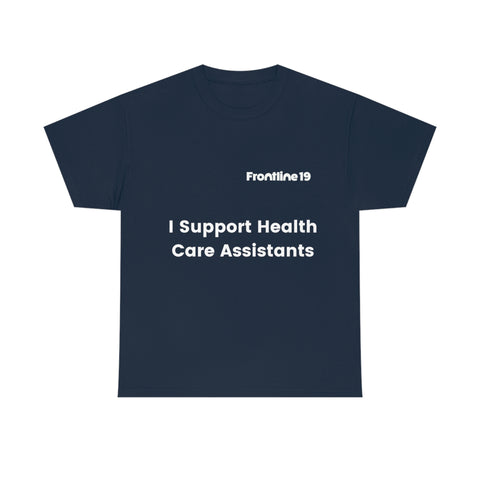 I Support Health Care Assistants T-Shirt