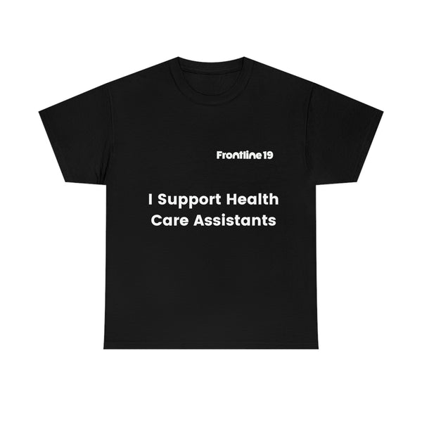 I Support Health Care Assistants T-Shirt