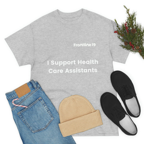 I Support Health Care Assistants T-Shirt