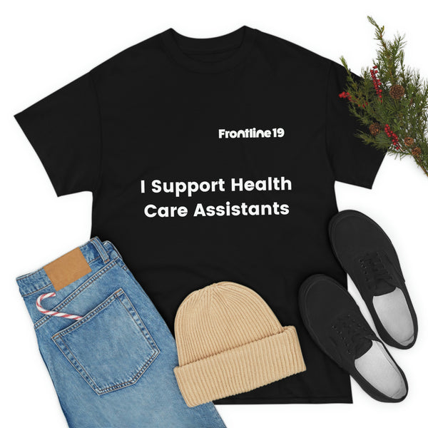 I Support Health Care Assistants T-Shirt