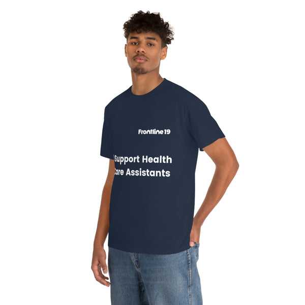 I Support Health Care Assistants T-Shirt