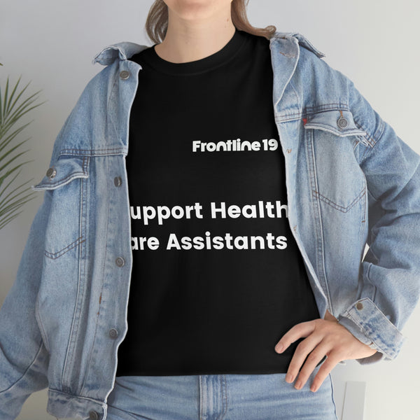 I Support Health Care Assistants T-Shirt