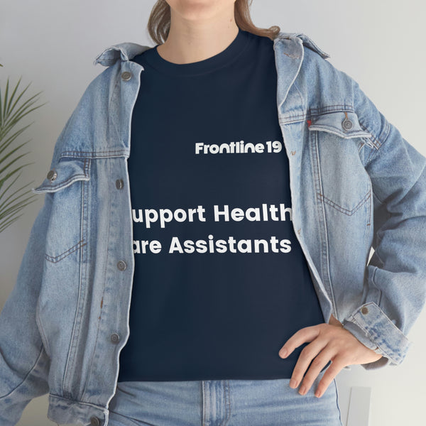 I Support Health Care Assistants T-Shirt